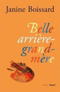 Janine Boissard - Belle arrière-grand-mère 