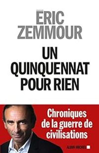 Eric Zemmour - Un quinquennat pour rien