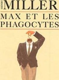 Couverture du livre Max et les phagocytes - Henry Miller