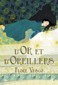 Flore Vesco - D'or et d'oreillers