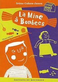 Couverture du livre La mine à bonbecs - Irene Cohen Janca