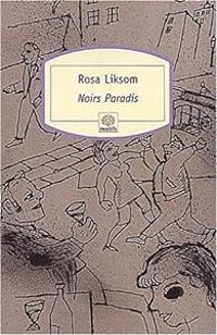 Rosa Liksom - Noir Paradis