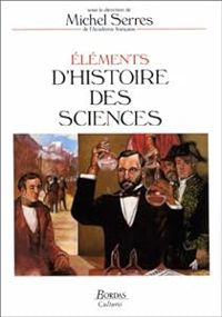 Bernadette Bensaude Vincent - Eléments d'histoire des sciences