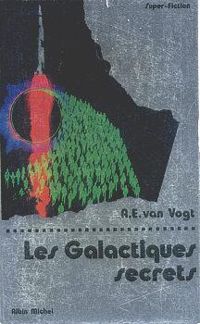 Couverture du livre Les Galactiques secrets - A E Van Vogt