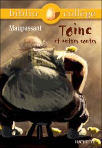 Guy De Maupassant - Toine, et autres contes