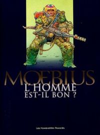 Jean Giraud - L'homme est-il bon ?