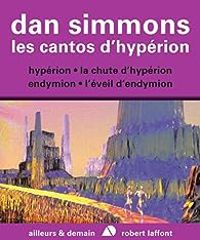 Couverture du livre Les cantos d'Hypérion - Intégrale - Dan Simmons