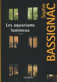 Sophie Bassignac - Les aquariums lumineux