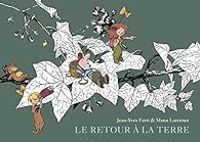 Jean Yves Ferri - Manu Larcenet - Le retour à la terre - Intégrale