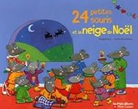 Couverture du livre 24 petites souris et la neige de Noël - Nadia Bouchama - Magdalena Guirao Jullien