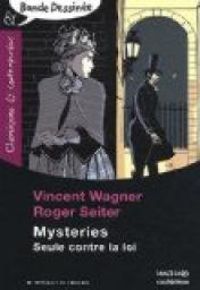 Vincent Wagner - Roger Seiter - Mysteries : Seule contre la loi