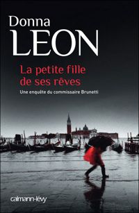 Donna Leon - La Petite fille de ses rêves