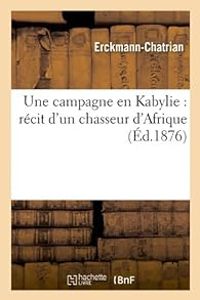  Erckmann Chatrian - Une campagne en Kabylie 