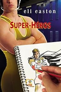 Eli Easton - Super-Héros