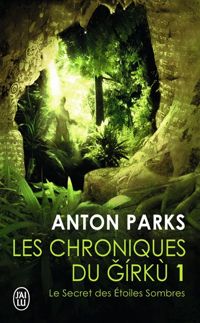 Anton Parks - Le secret des étoiles sombres