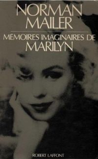 Norman Mailer - MEMOIRES IMAGINAIRES MARYLN