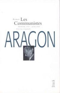 Louis Aragon - Les Communistes - Intégrale Stock