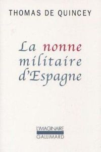 Thomas De Quincey - La nonne militaire d'Espagne