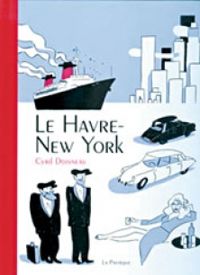 Couverture du livre Le Havre - New York - Cyril Doisneau