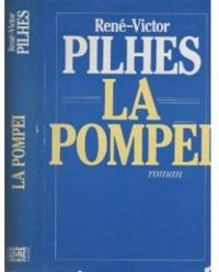 René-victor Pilhes - La Pompéi: La mort inouïe de la comtesse