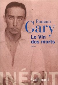 Romain Gary - Le Vin des morts