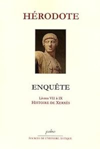  Herodote - Enquête, Livres VII à IX : Histoire de Xerxès