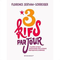 Florence Servan-schreiber - 3 kifs par jour (et autres rituels recommandés par la science pour cultiver le bonheur)