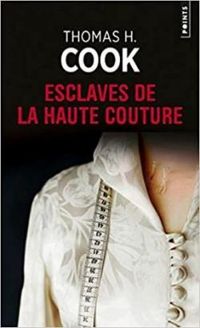 Thomas H Cook - Haute couture et basses besognes