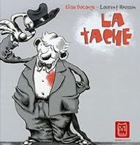 Laurent Houssin - Elise Ducange - La tache