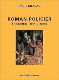 Regis Messac - Roman policier : Fragment d'histoire