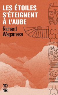 Couverture du livre Les étoiles s'éteignent à l'aube - Richard Wagamese