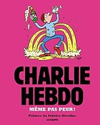 Charlie Hebdo - Charlie Hebdo : Même pas peur !