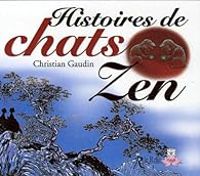 Couverture du livre Histoires de chats zen - Christian Gaudin