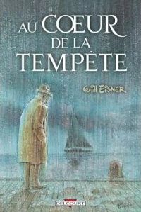 Couverture du livre Au coeur de la tempête - Will Eisner