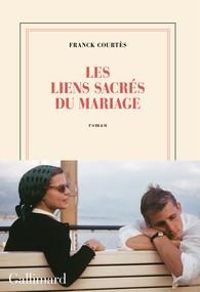 Franck Courtes - Les liens sacrés du mariage