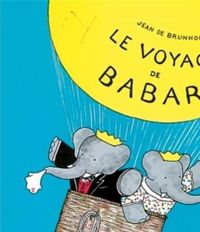 Jean De Brunhoff - Le Voyage de Babar