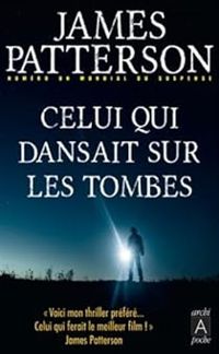 James Patterson - Celui qui dansait sur les tombes