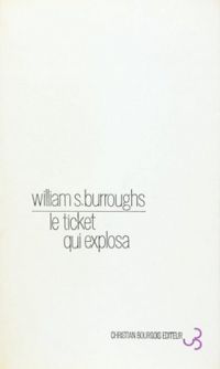 William S Burroughs - Le ticket qui explosa