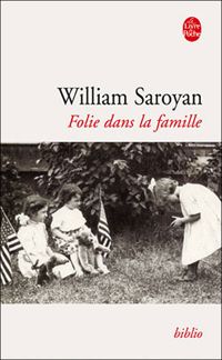 William Saroyan - Folie dans la famille