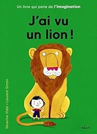 Laurent Simon - Severine Vidal - J'ai vu un lion