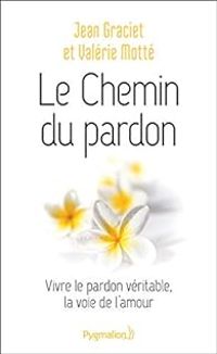 Couverture du livre Le chemin du pardon - Valerie Motte - Jean Graciet