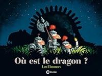 Leo Timmers - Où est le dragon?