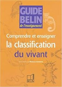 Couverture du livre Comprendre et enseigner la classification du vivant - Guillaume Lecointre - Marie Laure Bonnet - Francois Cariou - Andre Duco