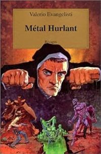 Couverture du livre Métal hurlant - Valerio Evangelisti