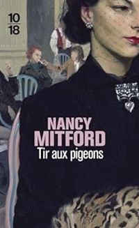 Nancy Mitford - Tir aux pigeons