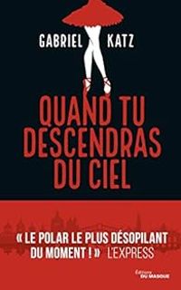 Couverture du livre Quand tu descendras du ciel - Gabriel Katz