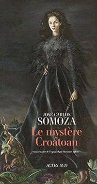 Jose Carlos Somoza - Le mystère Croatoan