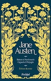 Jane Austen - Raison et sentiments - Orgueil et préjugés