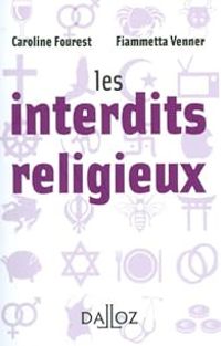 Caroline Fourest - Fiammetta Venner - Les interdits religieux