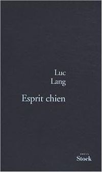 Luc Lang - Esprit chien